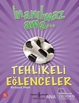 İnanılmaz Ama - Tehlikeli Eğlenceler