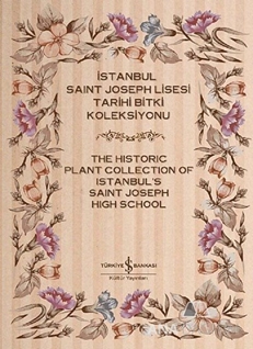 İstanbul Saint Joseph Lisesi Tarihi Bitki Koleksiyonu / The Historic Plant Collection of Istanbul's Saint Joseph High School