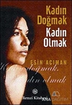 Kadın Doğmak Kadın Olmak