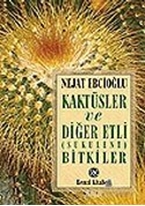 Kaktüsler ve Diğer Etli (Sukulent) Bitkiler