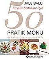 Keyifli Sofralar İçin 50 Pratik Mönü