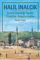 Kırım Hanlığı Tarihi Üzerine Araştırmalar 1441 - 1700