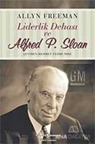 Liderlik Dehası ve Alfred P. Sloan