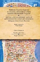 Mahkeme Kayıtları Işığında 17. Yüzyıl İstanbul'unda  Sosyo-Ekonomik Yaşam  Cilt 6 / Social and Economıc Life In Seventeenth - Century Istanbul Glimpses from Court Records  Volume  6