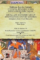 Mahkeme Kayıtları Işığında 17. Yüzyıl İstanbul'unda Sosyo-Ekonomik Yaşam  Cilt 10 / Social And Economic Life In Seventeenth-Century Istanbul  Glimpses From Court Records Volume 10