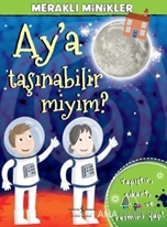 Meraklı Minikler - Ay'a Taşınabilir miyim?