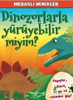 Meraklı Minikler - Dinozorlarla Yürüyebilir Miyim?