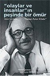 Olaylar ve İnsanların Peşinde Bir Ömür - Hasan Pulur Kitabı