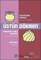 Otoyolda Piknik, Padişah-ı Hali Osman, Uluğ Bey