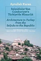 Selçuklular'dan Cumhuriyet'e Türkiye'de Mimarlık