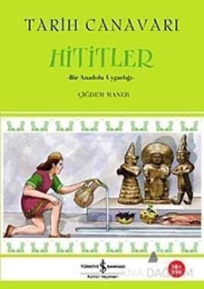 Tarih Canavarı Hititler