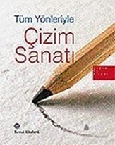 Tüm Yönleriyle Çizim Sanatı