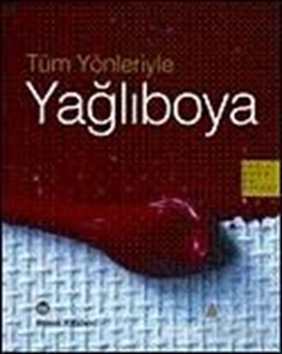 Tüm Yönleriyle Yağlıboya