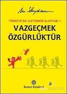 Türkiye'de İletişimin Elkitabı 1: Vazgeçmek Özgürlüktür