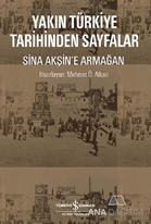 Yakın Türkiye Tarihinden Sayfalar - Sina Akşin'e Armağan