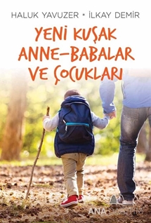 Yeni Kuşak Anne-Babalar ve Çocukları