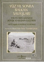 Yüzyıl Sonra Balkan Savaşları