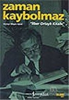 Zaman Kaybolmaz - İlber Ortaylı Kitabı