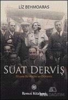 Suat Derviş & Efsane Bir Kadın ve Dönemi