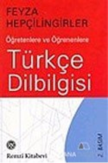 Türkçe Dilbilgisi : Öğretenlere ve Öğrenenlere