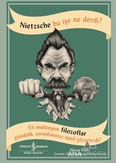 Nietzsche Bu İşe Ne Derdi?