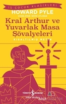 Kral Aarthur ve Yuvarlak Masa Şövalyeleri (Kısaltılmış Metin)