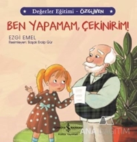 Ben Yapamam Çekinirim / Değerler Eğitimi Özgüven