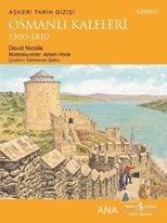 Osmanlı Kaleleri 1300 1810