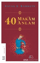 40 MAKÂM 40 ANLAM