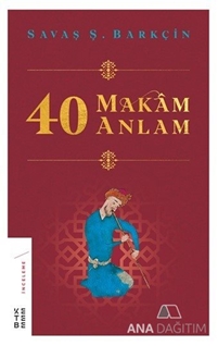 40 MAKÂM 40 ANLAM