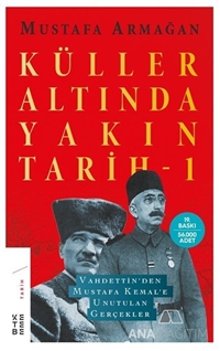 KÜLLER ALTINDA YAKIN TARİH 1