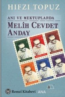 Anı ve Mektuplarda Melih Cevdet Anday