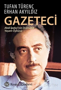 Gazeteci Abdi İpekçi’nin Dramatik Yaşam Öyküsü...