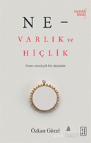 Ne - Varlık ve Hiçlik