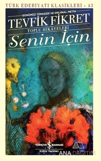 Senin İçin (Günümüz Türkçesi Orijinal Metin)