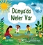 Dünya'da Neler Var