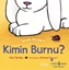 Kim Bunlar? - Kimin Burnu?