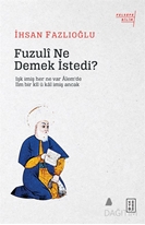 Fuzuli Ne Demek İstedi