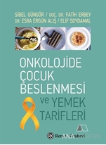 Onkolojide Çocuk Beslenmesi ve Yemek Tarifleri