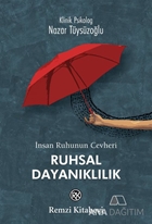 İnsan Ruhunun Cevheri Ruhsal Dayanıklılık