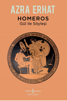 Homeros – Gül Ile Söyleşi