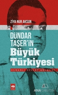 Dündar Taşer'in Büyük Türkiyesi