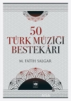 50 Türk Müziği Bestekarı