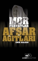 Afşar Ağıtları - Mor Feryatlar