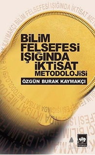 Bilim Felsefesi Işığında İktisat Metodolojisi