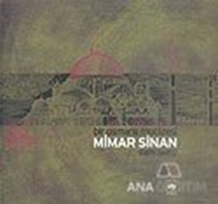 Bir Osmanlı Mucizesi Mimar Sinan