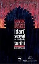 Büyük Selçuklu Devletinin İdari Sosyal ve Ekonomik Tarihi