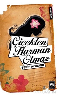 Çiçekten Harman Olmaz