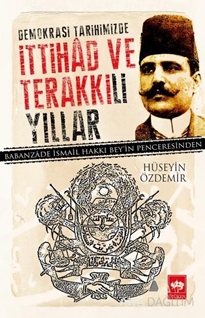 Demokrasi Tarihimizde İttihad ve Terakki'li Yıllar