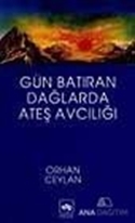 Gün Batıran Dağlarda Ateş Avcılığı